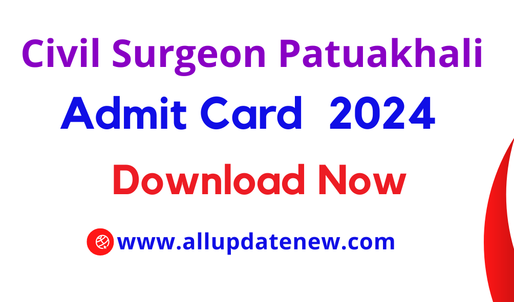 Civil Surgeon Patuakhali Admit Card